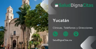Salud Digna Yucatán - Dirección y teléfonos de laboratorios clínicos